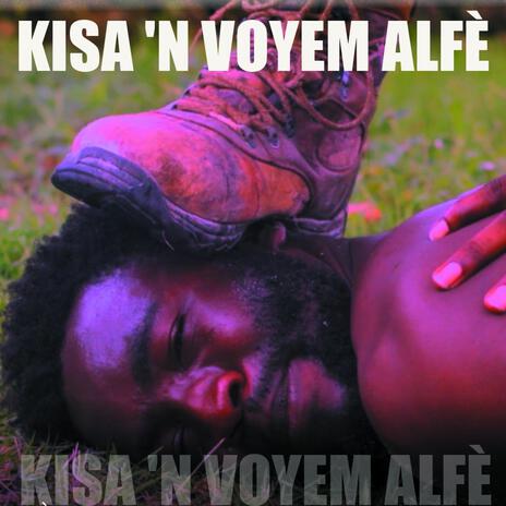 KISA 'N VOYEM ALFÈ | Boomplay Music