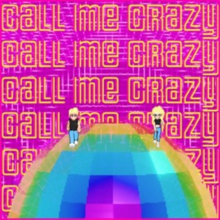 Call Me Crazy (The Unconditional Mix) ft. Jess Stickley lyrics | Boomplay Music