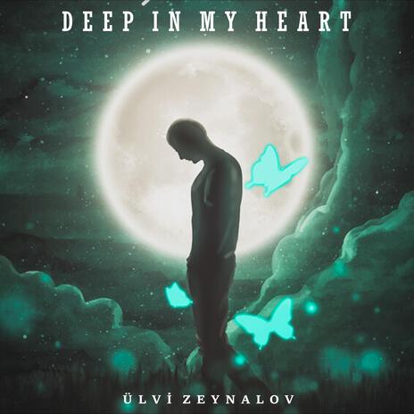 Deep in My Heart | Boomplay Music