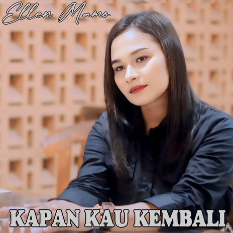 KAPAN KAU KEMBALI | Boomplay Music