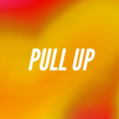 Pull Up | Boomplay Music