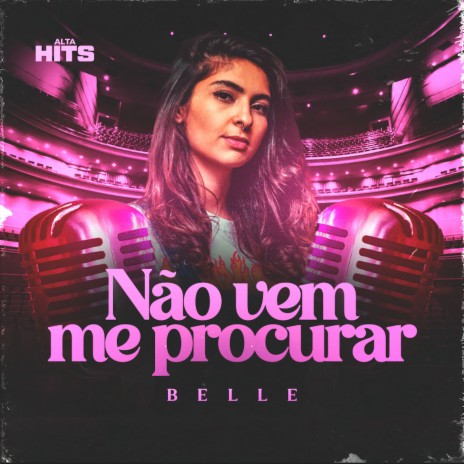 Não Vem Me Procurar ft. Belle | Boomplay Music