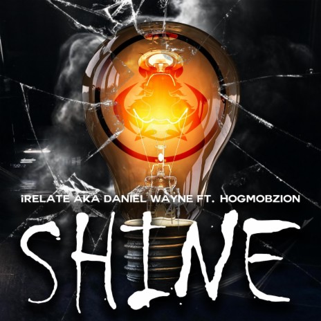 SHINE ft. Daniel Wayne & HogMobZion