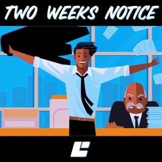 Two Weeks Notice