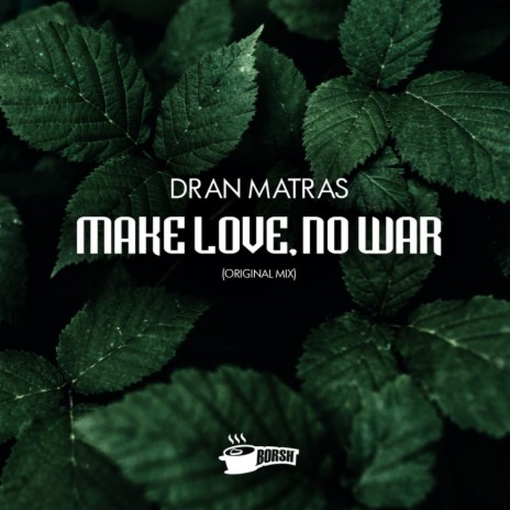 Make Love , No War (Original Mix)