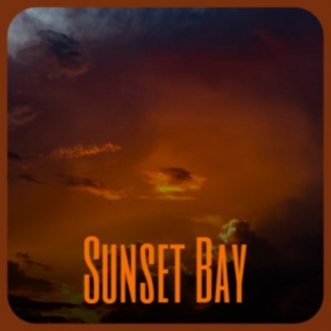 Sunset Bay | Boomplay Music