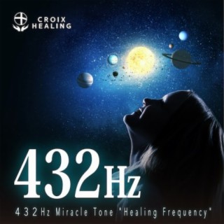 432 Hz Miracle Tone "Healing Frequency"