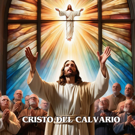 CRISTO DEL CALVARIO ft. Coro Pentecostales | Boomplay Music