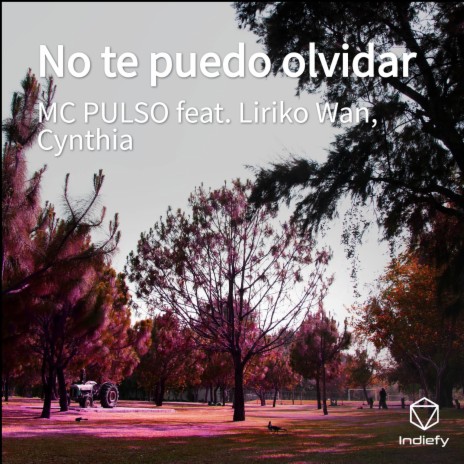 No te puedo olvidar ft. Liriko Wan & Cynthia de Guzman | Boomplay Music