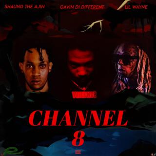 Channel 8 (feat. Lil Wayne & Shaund the Ajin)