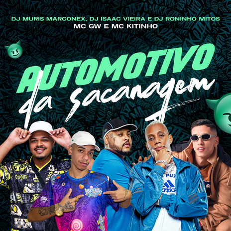 Automotivo da Sacanagem ft. MC Kitinho, Roninho Mitos, DJ MURIS MARCONEX & Dj Isaac Vieira | Boomplay Music