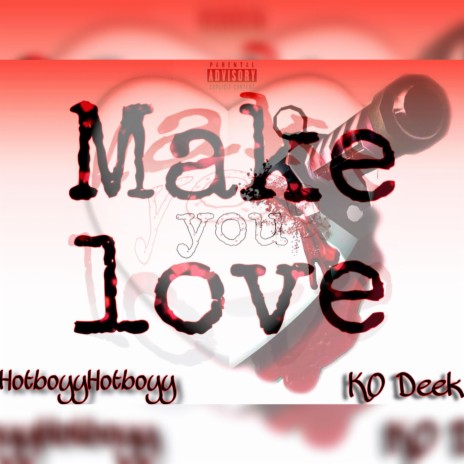 Make You Love ft. HotboyyHotboyy