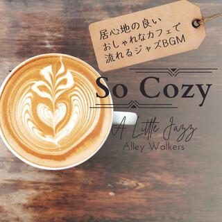 So Cozy: 居心地の良いおしゃれなカフェで流れるジャズbgm - a Little Jazz