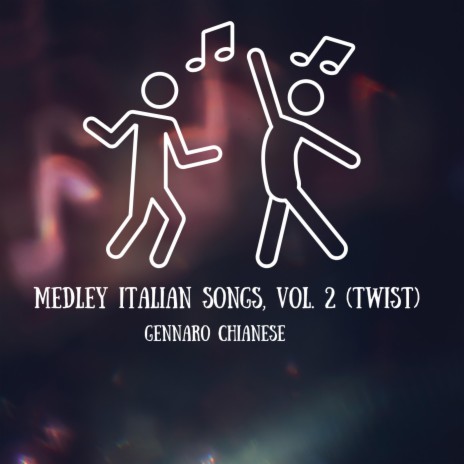 Medley Italian Songs, Vol. 2 (Twist) | Boomplay Music