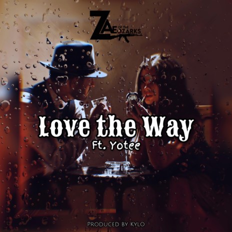 Love the Way ft. Yotee | Boomplay Music