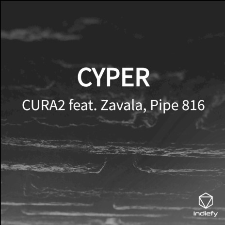 CYPER ft. Zavala & Pipe 816 | Boomplay Music