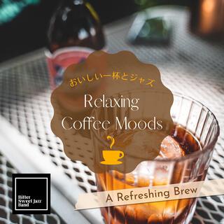 Relaxing Coffee Moods: おいしい一杯とジャズ - a Refreshing Brew