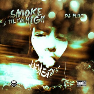 Smoke Till Im High