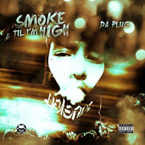 Smoke Till Im High | Boomplay Music
