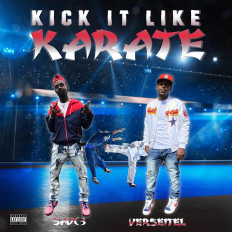 Kick It Like Karate ft. Verseitel | Boomplay Music