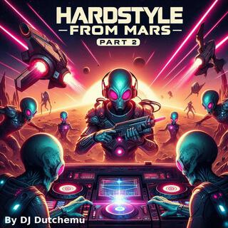 Hardstyle From Mars, Pt. 2