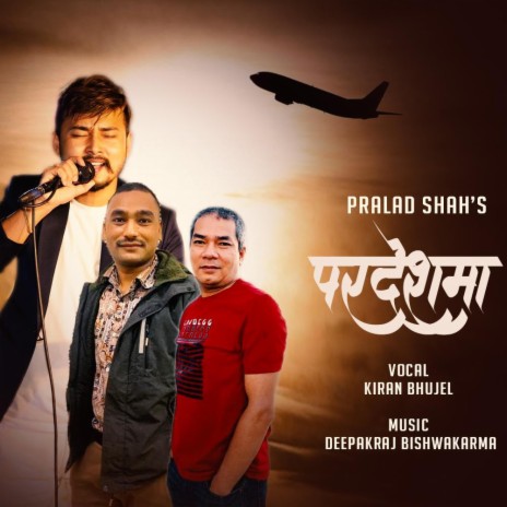 Pralad Shah's Pardeshma (Kiran Bhujel) | Boomplay Music