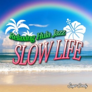 Relaxing Hula Jazz "Slow Life"