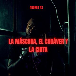 La máscara, El cadáver Y La Cinta