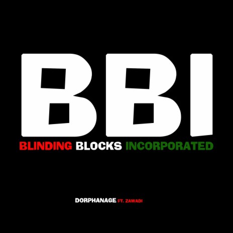 Blinding Blocks Incorporated (BBI) ft. Zawadi