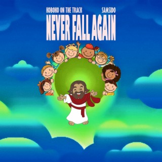 Never Fall Again