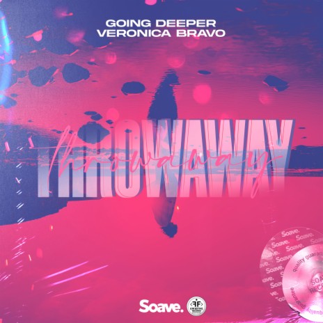 Throwaway ft. Veronica Bravo | Boomplay Music