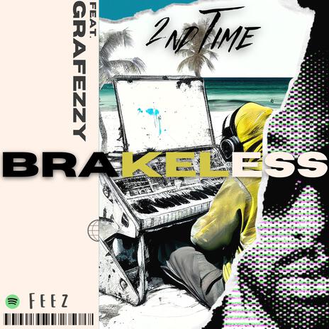 Brakeless ft. Feez | Boomplay Music