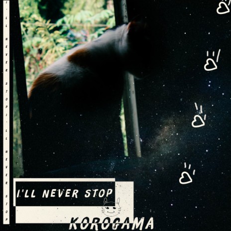 I'll Never Stop | Boomplay Music