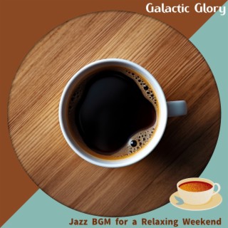 Jazz Bgm for a Relaxing Weekend