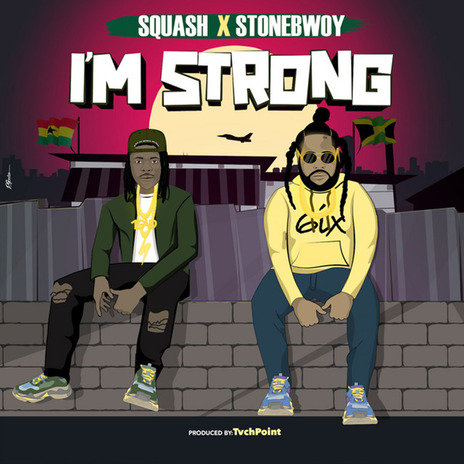 I'm Strong ft. Squash | Boomplay Music