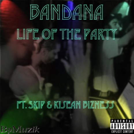Life Of The Party (feat. $kip & B.I.Z) | Boomplay Music