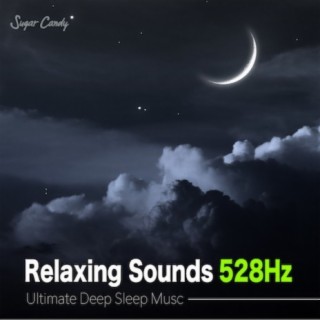 Relaxing Sounds 528Hz "Ultimate Deep Sleep Music"