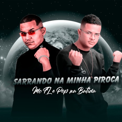 Sarrando na Minha Piroca (Remix) ft. Mc Fl | Boomplay Music