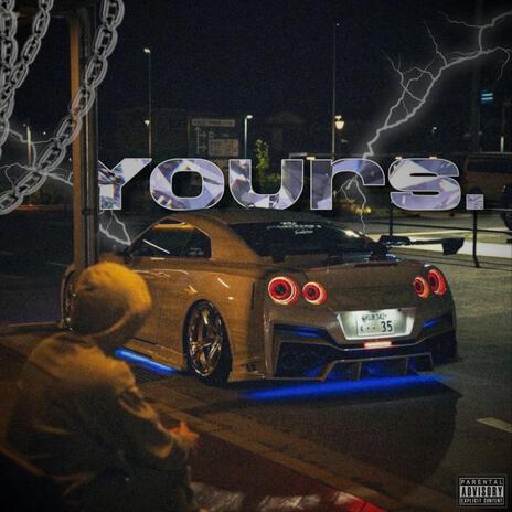 yours. | Boomplay Music