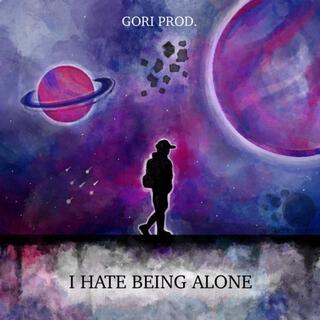 I Hate Being Alone