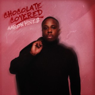 Chocolate Covered (Radio Edit)