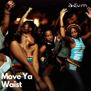 Move Ya Waist lyrics | Boomplay Music