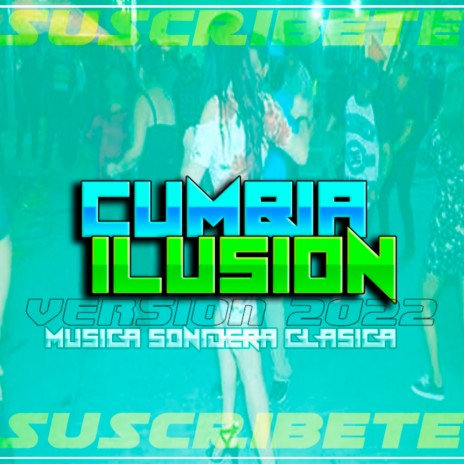 Cumbia Ilusion (Version 2022) | Boomplay Music