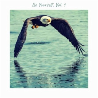 Be Yourself, Vol. 1