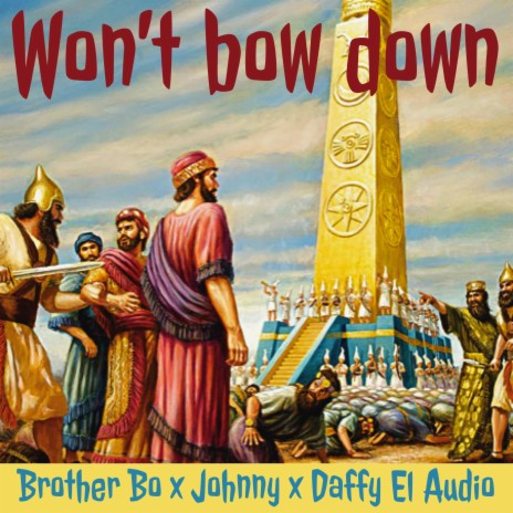 Won't bow down ft. Johnny Martinez & Daffy El Audio | Boomplay Music