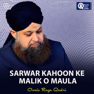 Sarwar Kahoon Ke Malik O Maula