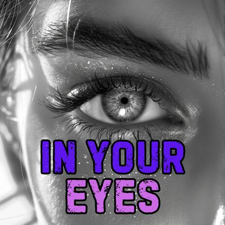 In Your Eyes | Boomplay Music