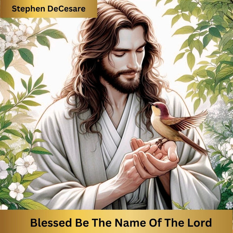 Blessed Be the Name of the Lord | Boomplay Music