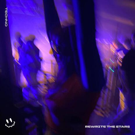 REWRITE THE STARS (TECHNO) ft. STRØBE | Boomplay Music