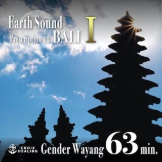 Earth Sound Prescription in BALI 〜Gender Wayang Ⅰ〜 63min.